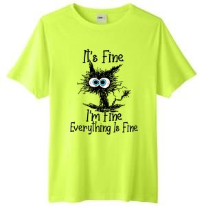 It's Fine I'm Fine Everything Is Fine Funny Cat Gift Tall Fusion ChromaSoft Performance T-Shirt