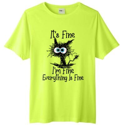 It's Fine I'm Fine Everything Is Fine Funny Cat Gift Tall Fusion ChromaSoft Performance T-Shirt