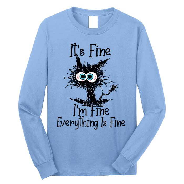 It's Fine I'm Fine Everything Is Fine Funny Cat Gift Long Sleeve Shirt