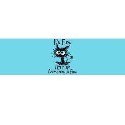 It's Fine I'm Fine Everything Is Fine Funny Cat Gift Bumper Sticker