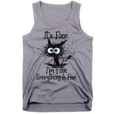 It's Fine I'm Fine Everything Is Fine Funny Cat Gift Tank Top