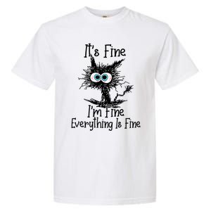 It's Fine I'm Fine Everything Is Fine Funny Cat Gift Garment-Dyed Heavyweight T-Shirt