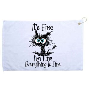 It's Fine I'm Fine Everything Is Fine Funny Cat Gift Grommeted Golf Towel