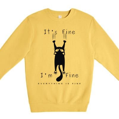 Its Fine Im Fine Everything Is Fine Funny Black Cat Lover Premium Crewneck Sweatshirt