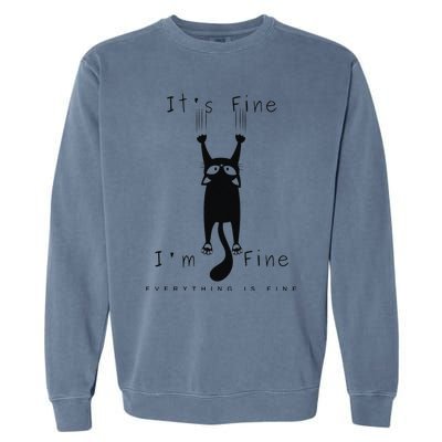 Its Fine Im Fine Everything Is Fine Funny Black Cat Lover Garment-Dyed Sweatshirt