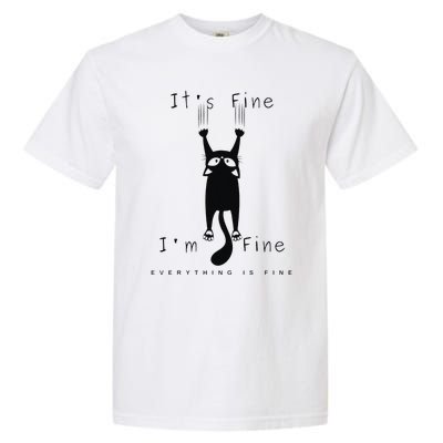 Its Fine Im Fine Everything Is Fine Funny Black Cat Lover Garment-Dyed Heavyweight T-Shirt