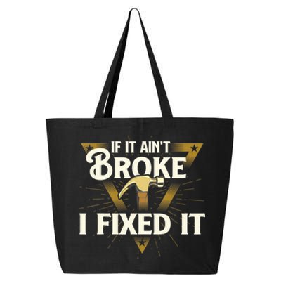 I Fixed It - Handyman Repairman Repair Work Laborer 25L Jumbo Tote