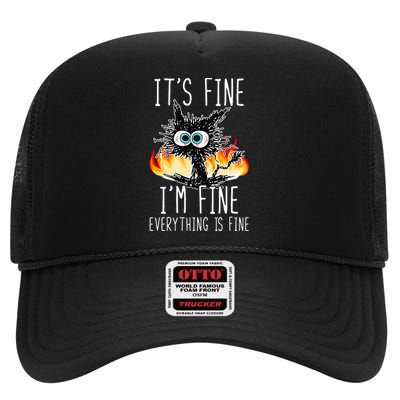 ItS Fine IM Fine Everything Is Fine Funny Cat High Crown Mesh Back Trucker Hat