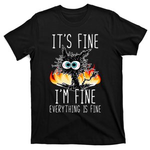 ItS Fine IM Fine Everything Is Fine Funny Cat T-Shirt