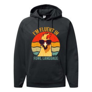 I’M Fluent In Fowl Language Chicken Performance Fleece Hoodie