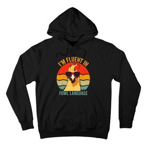 I’M Fluent In Fowl Language Chicken Hoodie