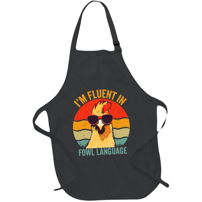 I’M Fluent In Fowl Language Chicken Full-Length Apron With Pockets