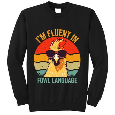 I’M Fluent In Fowl Language Chicken Sweatshirt
