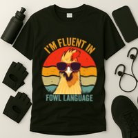 I’M Fluent In Fowl Language Chicken T-Shirt