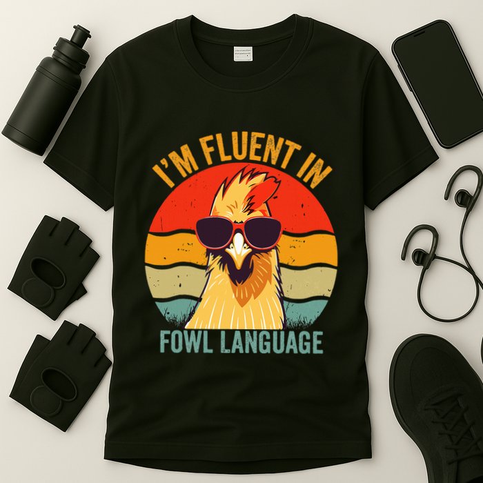 I’M Fluent In Fowl Language Chicken T-Shirt