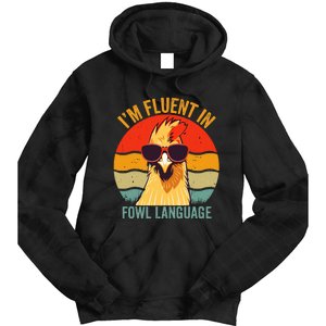 I’M Fluent In Fowl Language Chicken Tie Dye Hoodie