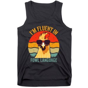 I’M Fluent In Fowl Language Chicken Tank Top