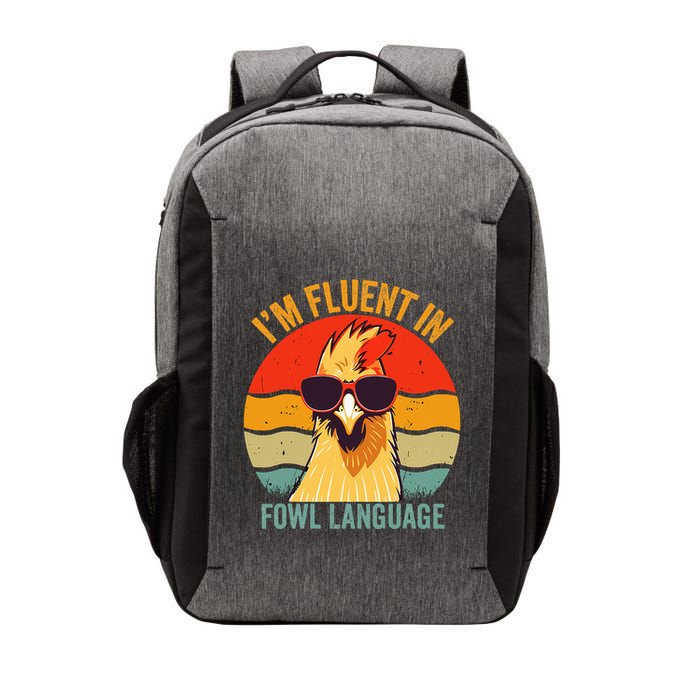 I’M Fluent In Fowl Language Chicken Vector Backpack
