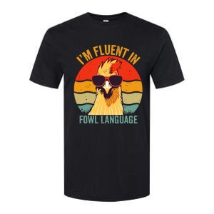 I’M Fluent In Fowl Language Chicken Softstyle CVC T-Shirt