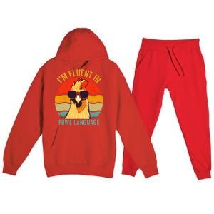 I’M Fluent In Fowl Language Chicken Premium Hooded Sweatsuit Set