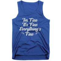 ItS Fine I Am Fine Everything Is Fine Gift Tank Top