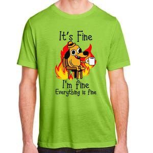 Its Fine Im Fine Everything Is Fine This Is Fine Meme Dog Adult ChromaSoft Performance T-Shirt