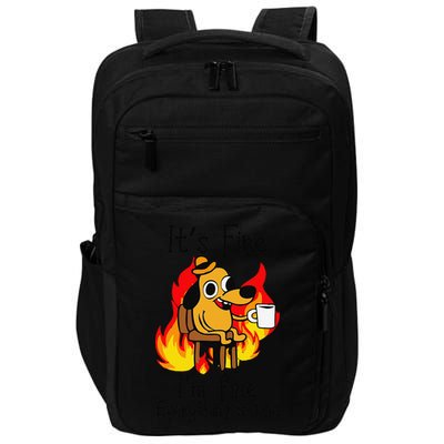 Its Fine Im Fine Everything Is Fine This Is Fine Meme Dog Impact Tech Backpack