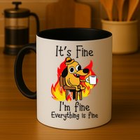Its Fine Im Fine Everything Is Fine This Is Fine Meme Dog Mug