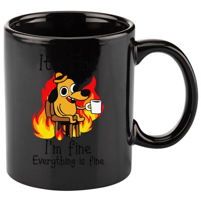 Its Fine Im Fine Everything Is Fine This Is Fine Meme Dog 11oz C Handle Ceramic Mug