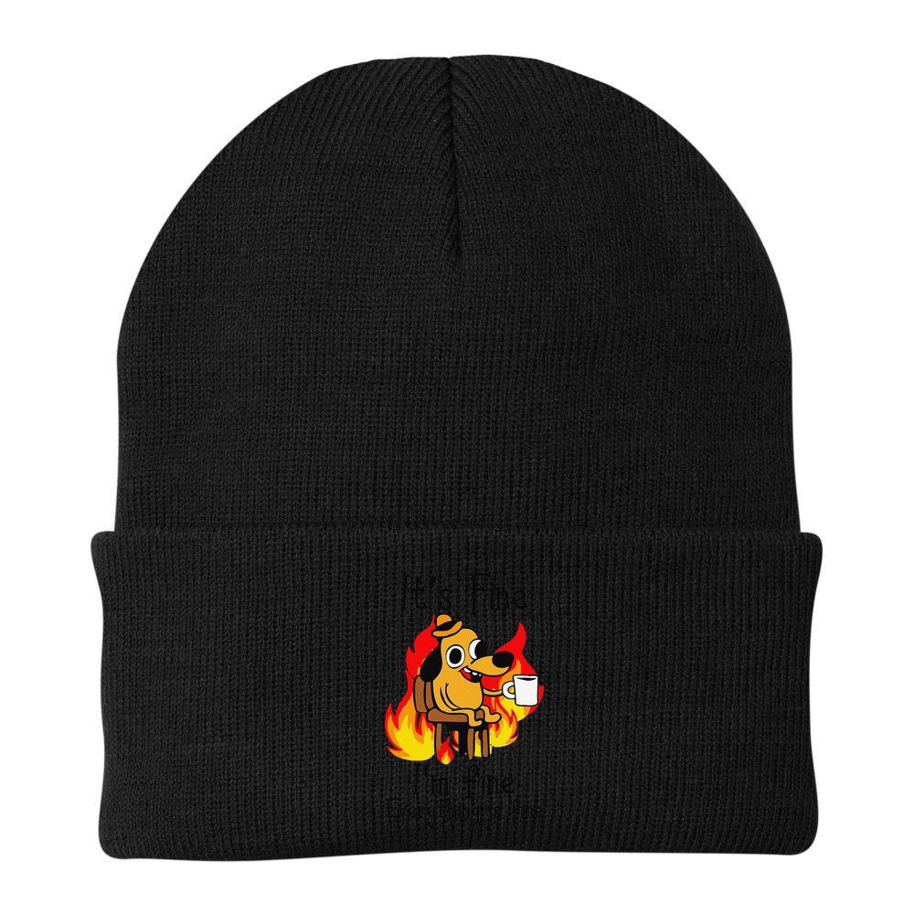 Its Fine Im Fine Everything Is Fine This Is Fine Meme Dog Beanie