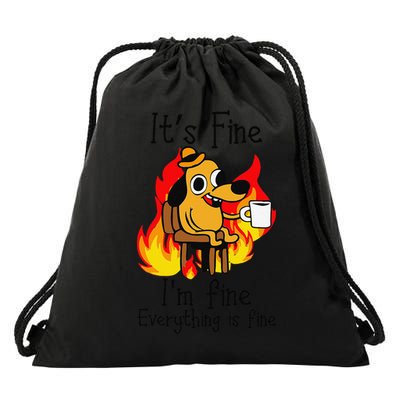 Its Fine Im Fine Everything Is Fine This Is Fine Meme Dog Drawstring Bag