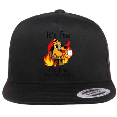 Its Fine Im Fine Everything Is Fine This Is Fine Meme Dog Flatbill Hat