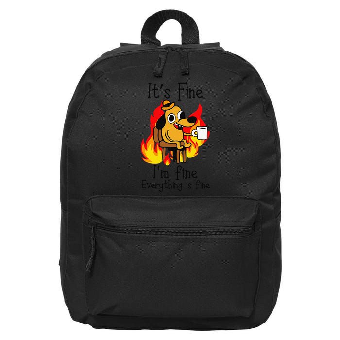 Its Fine Im Fine Everything Is Fine This Is Fine Meme Dog 16 in Basic Backpack