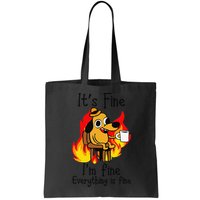 Its Fine Im Fine Everything Is Fine This Is Fine Meme Dog Bag