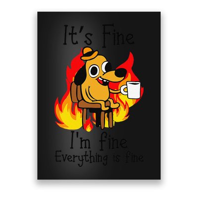 Its Fine Im Fine Everything Is Fine This Is Fine Meme Dog Poster