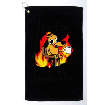 Its Fine Im Fine Everything Is Fine This Is Fine Meme Dog Golf Towel