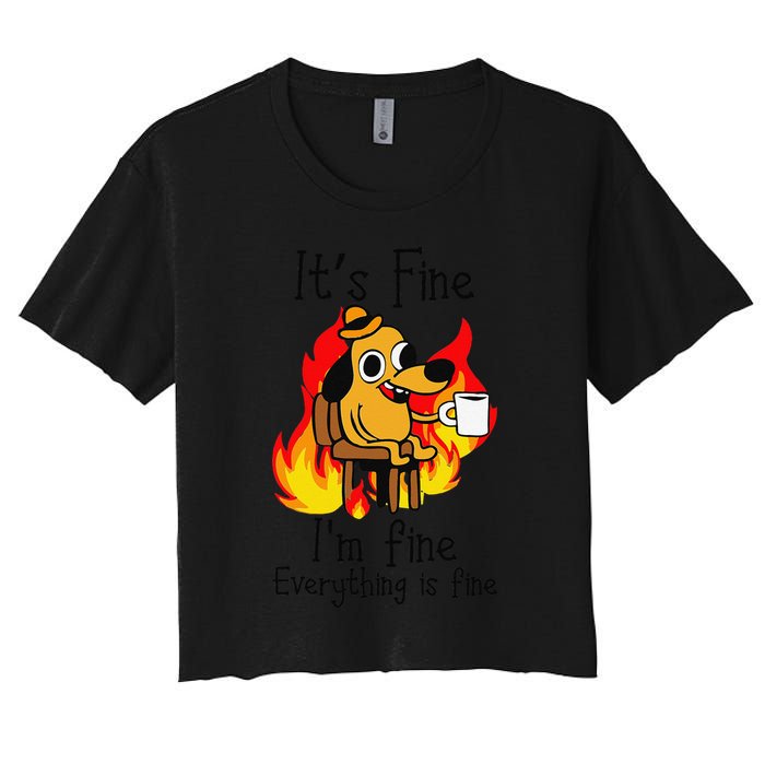 Its Fine Im Fine Everything Is Fine This Is Fine Meme Dog Crop Top