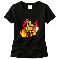 Its Fine Im Fine Everything Is Fine This Is Fine Meme Dog Womens T-Shirt