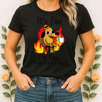 Its Fine Im Fine Everything Is Fine This Is Fine Meme Dog Womens T-Shirt