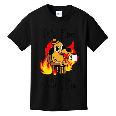 Its Fine Im Fine Everything Is Fine This Is Fine Meme Dog Kids T-Shirt