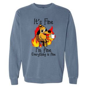 Its Fine Im Fine Everything Is Fine This Is Fine Meme Dog Garment-Dyed Sweatshirt