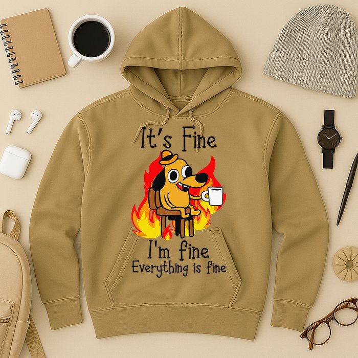 Its Fine Im Fine Everything Is Fine This Is Fine Meme Dog Hoodie