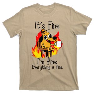 Its Fine Im Fine Everything Is Fine This Is Fine Meme Dog T-Shirt