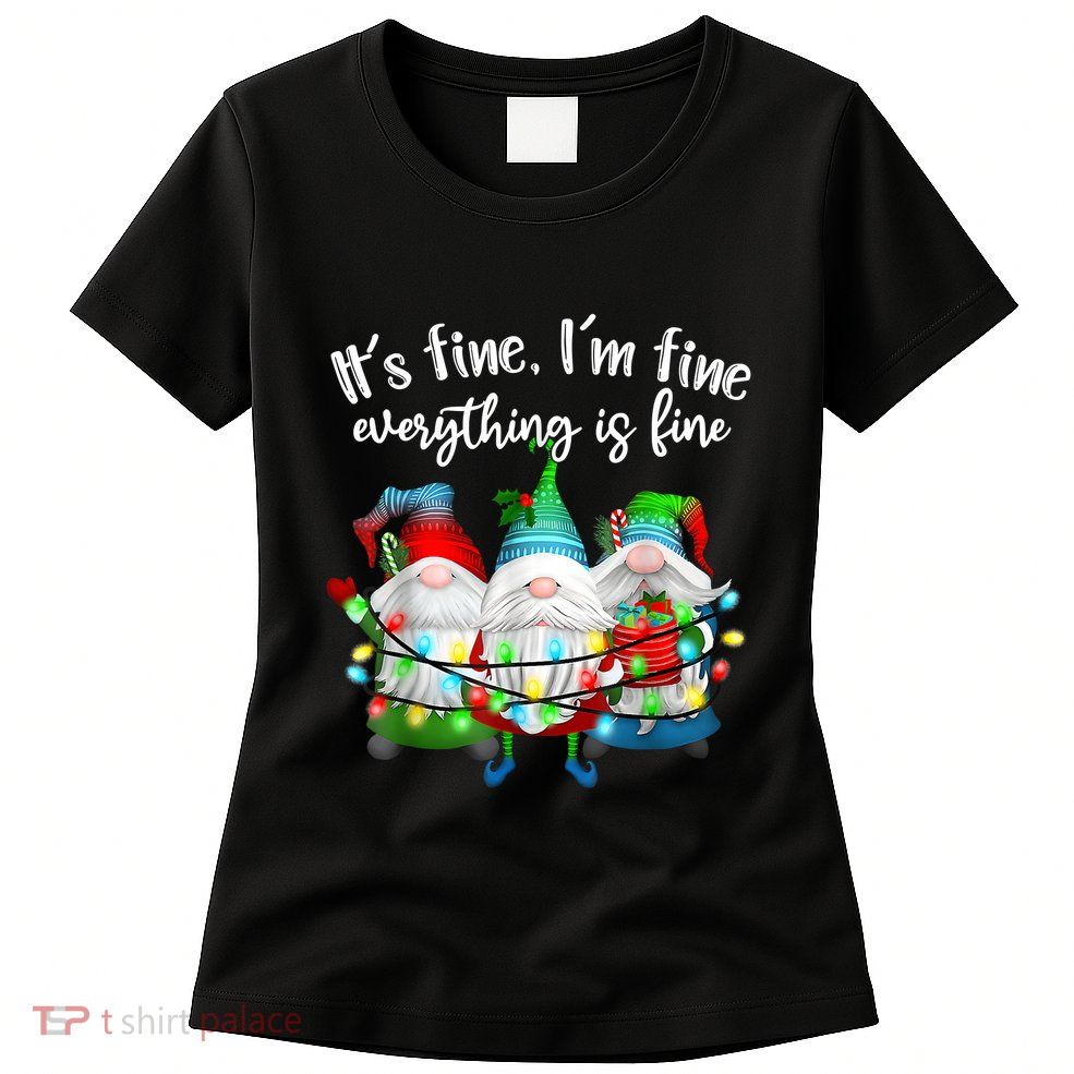 ItS Fine IM Fine Everything Is Fine Gnome Christmas Light Womens T-Shirt