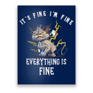 Its Fine Im Fine Everything Is Fine Funny Sarcastic Cat Poster