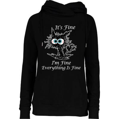 It's Fine I'm Fine Everything Is Fine Funny Cat Womens Funnel Neck Pullover Hood