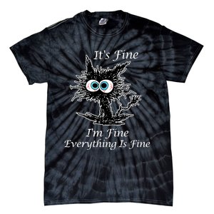 It's Fine I'm Fine Everything Is Fine Funny Cat Tie-Dye T-Shirt