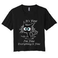 It's Fine I'm Fine Everything Is Fine Funny Cat Women's Crop Top Tee