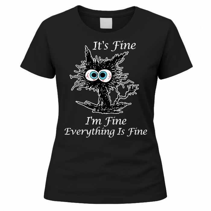 It's Fine I'm Fine Everything Is Fine Funny Cat Women's T-Shirt