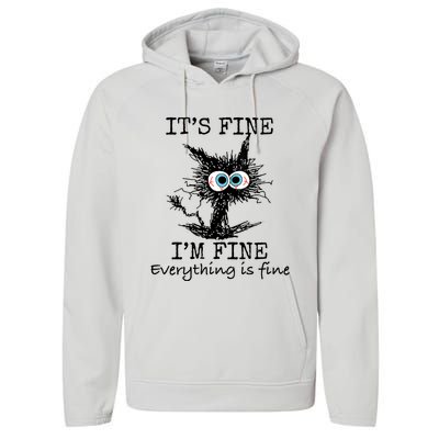 Its Fine Im Fine Everything Is Fine Funny Cat Performance Fleece Hoodie